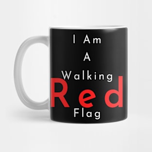 I Am A Walking Red Flag Mug